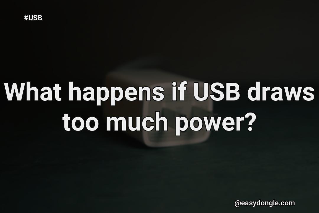 what-happens-if-usb-is-overloaded